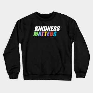 Kindness really matters Crewneck Sweatshirt